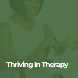 Thriving In Therapy: 5-Minute Rescue E-Guide for Therapist Burnout